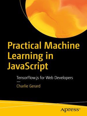 cover image of Practical Machine Learning in JavaScript